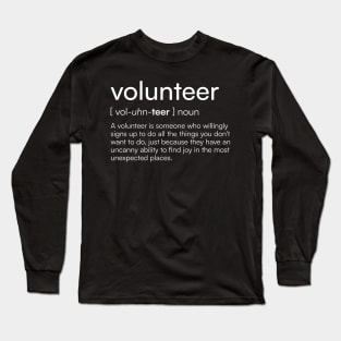 Volunteer Definition Long Sleeve T-Shirt
